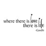 Where There Is Love There Is Life Wall Sticker for Living Room