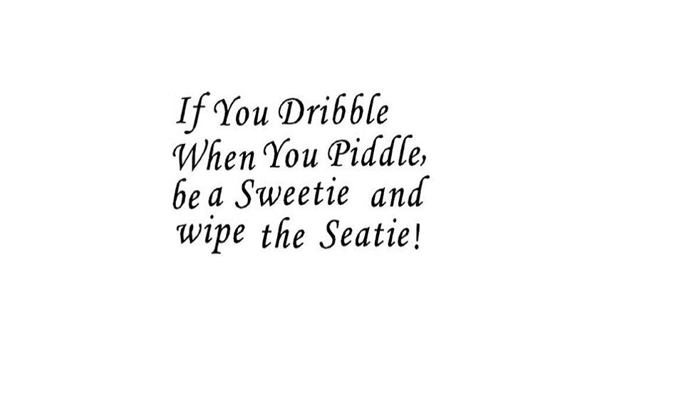 If You Dribble When You Piddle Quote Waterproof Toilet Sticker ...