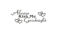 Always Kiss Me Goodnight Quote Love Wall Decal