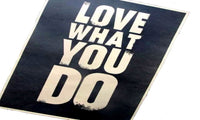 Love What You Do  Quote Vinyl Wall Sticker