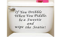 If You Dribble When You Piddle Quote Waterproof Toilet Sticker