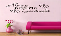 Always Kiss Me Goodnight Quote Love Wall Decal