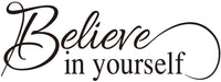 Believe in Yourself Vinyl Wall Decal Inspirational Wall Art Letters Home Decor Great Offer Wall Decal - sparklingselections