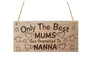 "Only The Best Mums Get Promoted To Nanna, Mothers Day " Wooden Plaque