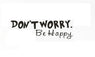 DONT WORRY be happy Removable Art Vinyl Quote Wall Sticker