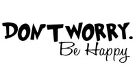 Dont Worry Be Happy Removable Art Vinyl Quote Wall Sticker - sparklingselections