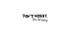 Don Not Worry Be Happy Vinyl Wall Decal