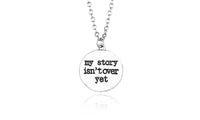 Hand Stamped " my story isn't over yet " Choker Pendant - sparklingselections
