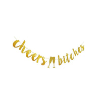Cheers Bitches Gold Glitter Banner