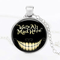 We're all Mad Here Necklace Pendant