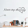 Never Stop Dreaming Inspiring Quotes Wall Stickers