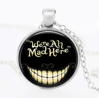 We're all Mad Here Necklace Pendant