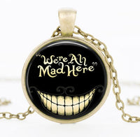 We're all Mad Here Necklace Pendant