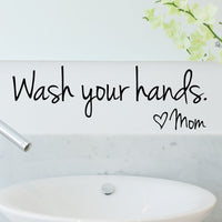 Wash Your Hands Love Mom bathroom wall sticker