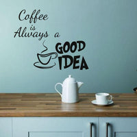 Coffee Is Always A Good Idea Kitchen Wall Sticker - sparklingselections