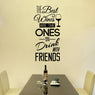 The Best Wines are the Ones We Drink With Friends Removable Wall Stickers