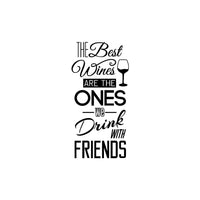 The Best Wines are the Ones We Drink With Friends Removable Wall Stickers - sparklingselections