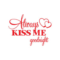 New Always Kiss Me Goodnight Beautiful Quote Wall Sticker - sparklingselections