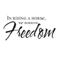 In Riding A Horse We Borrow Freedom Quote Wall Sticker - sparklingselections